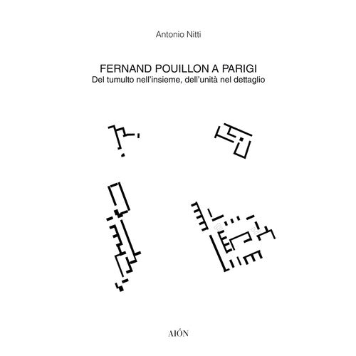 Cover of Fernand Pouillon a Parigi. Del tumulto nell'insieme, dell'unità nel dettaglio
