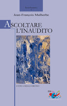 Cover of Ascoltare l'inaudito. L'etica degli eretici