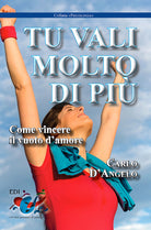 Cover of Tu vali molto di più. Come vincere il vuoto d'amore