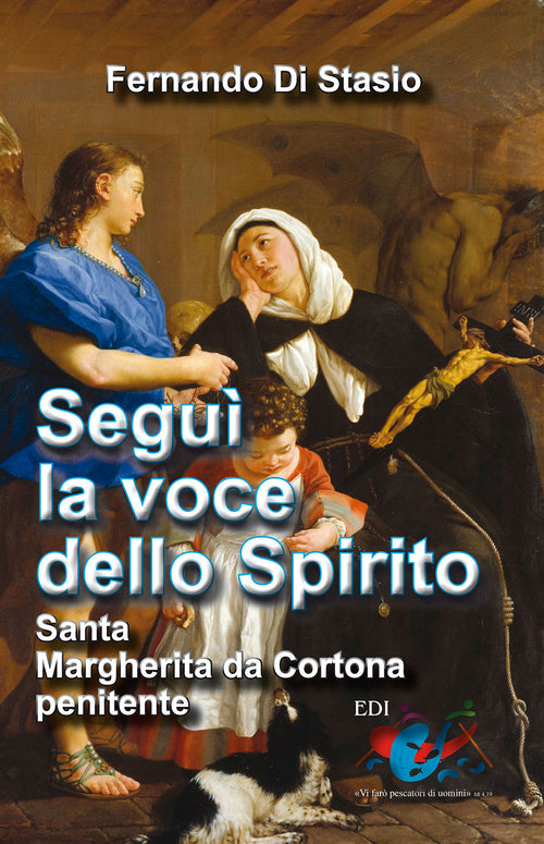 Cover of Segui la voce dello Spirito. Santa Margherita da Cortona, penitente