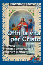 Cover of Offrì la vita per Cristo. Itinerario di santa Filomena, vergine martire