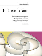 Cover of Dillo con la voce. Metodo psicopedagogico. Insegnare ai bambini ad esprimere emozioni