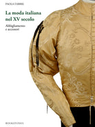 Cover of moda italiana nel XV secolo. Abbigliamento e accessori