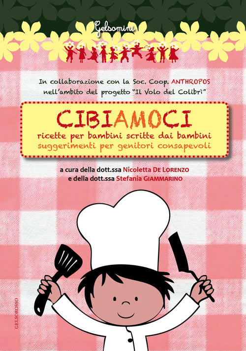 Cover of Cibiamoci. Ricette per bambini scritte dai bambini. Suggerimenti per genitori consapevoli