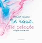 Cover of Né rosa né celeste. Una fiaba per tutte le età