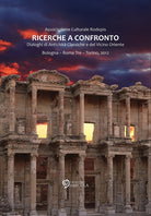 Cover of Ricerche a confronto 2012. Dialoghi di antichità classiche e del vicino oriente. Bologna, Roma Tre, Torino