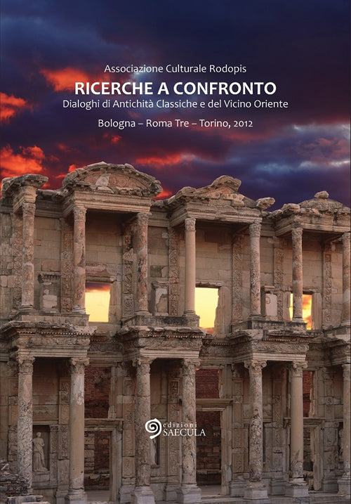 Cover of Ricerche a confronto 2012. Dialoghi di antichità classiche e del vicino oriente. Bologna, Roma Tre, Torino