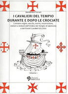 Cover of Cavalieri del Tempio durante e dopo le crociate. Lontane origini, nascita, morte, resurrezione, misteri e simboli dell'Ordine del Tempio di Salomone...