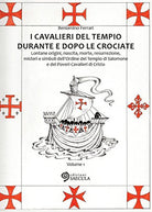 Cover of Cavalieri del Tempio durante e dopo le crociate. Lontane origini, nascita, morte, resurrezione, misteri e simboli dell'Ordine del Tempio di Salomone... vol. 1-2