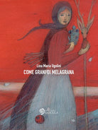 Cover of Come grani di melagrana