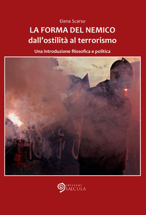 Cover of forma del nemico. Dall’ostilità al terrorismo. Una introduzione filosofica e politica