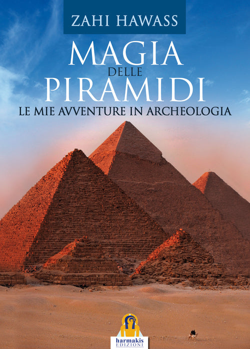 Cover of Magia delle piramidi. Le mie avventure in archeologia