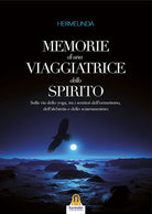 Cover of Memorie di una viaggiatrice dello spirito. Sulla via dello yoga, tra i sentieri dell'ermetismo, dell'alchimia e dello sciamanesimo