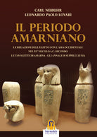 Cover of periodo amarniano. Le relazioni dell’Egitto con l’Asia Occidentale nel XV secolo a.c. secondo. Le tavolette di Amarna. Gli annali di Suppiluliuma