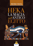 Cover of Heka. La magia nell'Antico Egitto