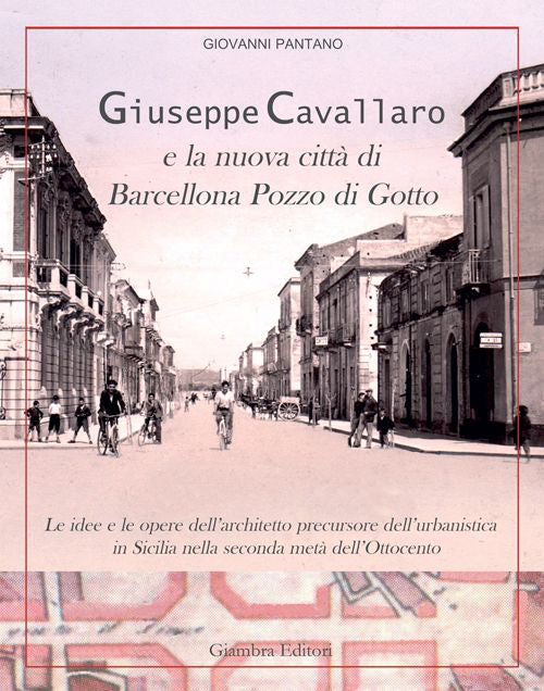 Cover of Giuseppe Cavallaro e la nuova città di Barcellona Pozzo di Gotto