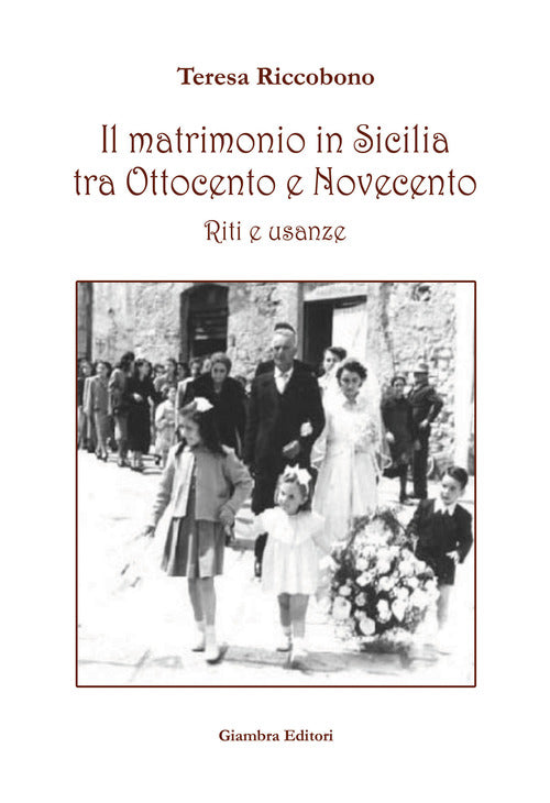 Cover of matrimonio in Sicilia tra Ottocento e Novecento. Riti e usanze