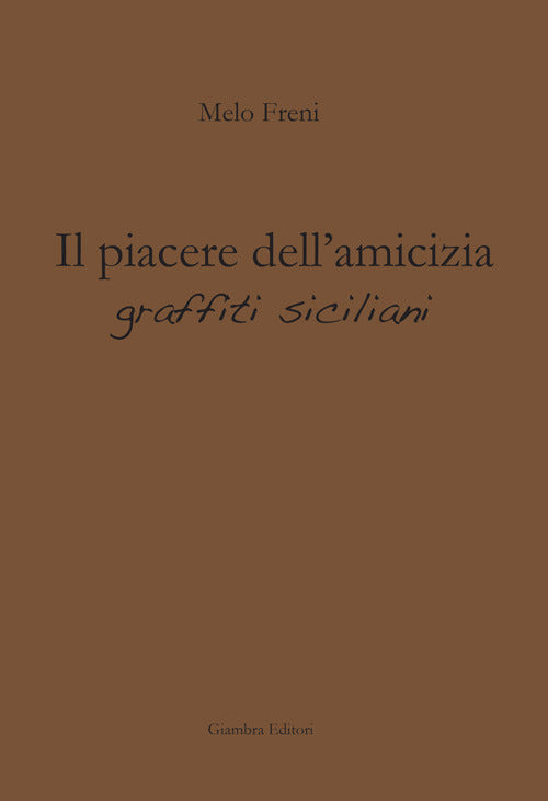 Cover of piacere dell'amicizia. Graffiti siciliani