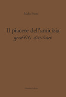 Cover of piacere dell'amicizia. Graffiti siciliani