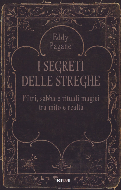 Cover of segreti delle streghe. Filtri, sabba e rituali magici tra mito e realtà