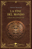 La fine del mondo. I segni dell'apocalisse