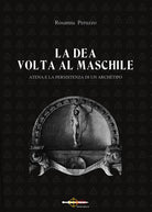 Cover of dea volta al maschile. Atena e la persistenza di un archètipo