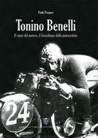 Cover of Tonino Benelli. Il cigno del motore, il Girardengo della motocicletta