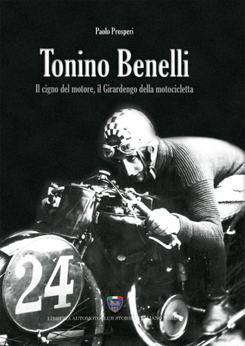 Cover of Tonino Benelli. Il cigno del motore, il Girardengo della motocicletta