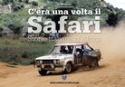 Cover of C'era una volta il safari. Storie italiane d'Africa. Ediz. italiana e inglese