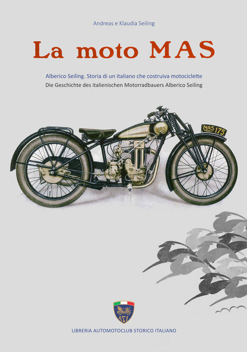 Cover of moto Mas. Alberico Seiling. Storia di un italiano che costruiva motociclette. Ediz. italiana e tedesca