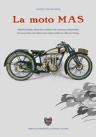 Cover of moto Mas. Alberico Seiling. Storia di un italiano che costruiva motociclette. Ediz. italiana e tedesca