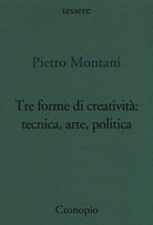 Cover of Tre forme di creatività: tecnica arte politica