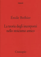 Cover of teoria degli incorporei nello stoicismo antico e «La nozione di problema in filosofia»