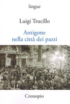 Antigone nella citt dei pazzi