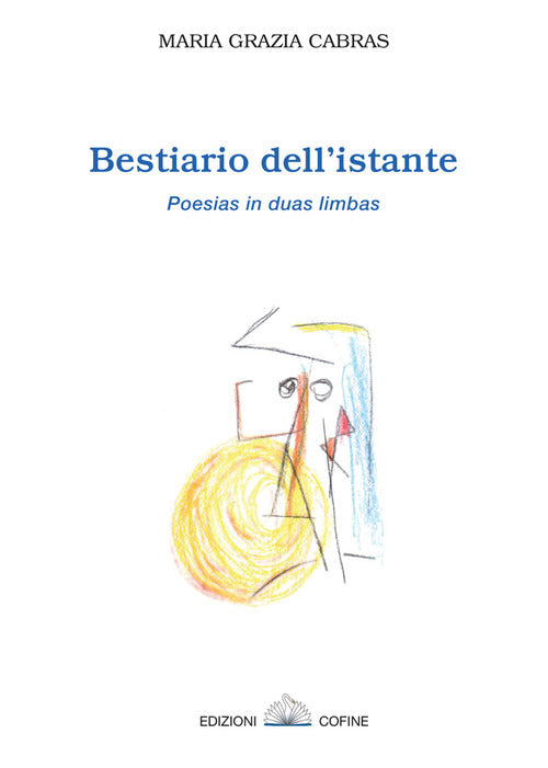 Cover of Bestiario dell’istante. Poesias in duas limbas. Ediz. sarda e italiana