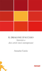 Cover of dragone d'acciaio. Interviste a dieci artisti cinesi contemporanei