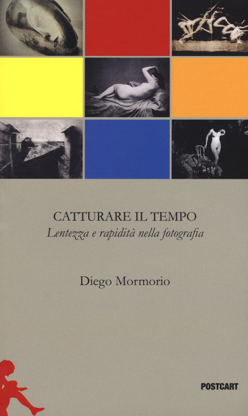 Cover of Catturare il tempo. Lentezza e rapidità nella fotografia