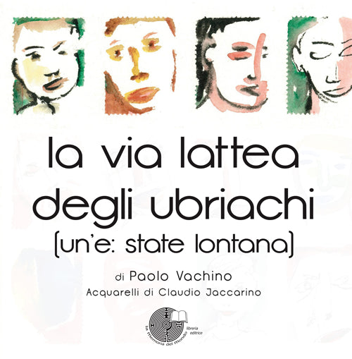 Cover of via lattea degli ubriachi. (Un'e: state lontana)