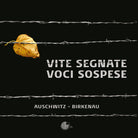 Cover of Vite segnate. Voci sospese. Auschwitz-Birkenau