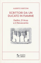 Cover of Scritti da un ducato in fiamme. Delfini, D'Arzio e il Novecento