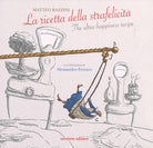 Cover of ricetta della strafelicità-The ultra-happiness recipe