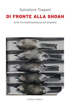 Cover of Di fronte alla Shoah. Arte fra testimonianza ed empatia