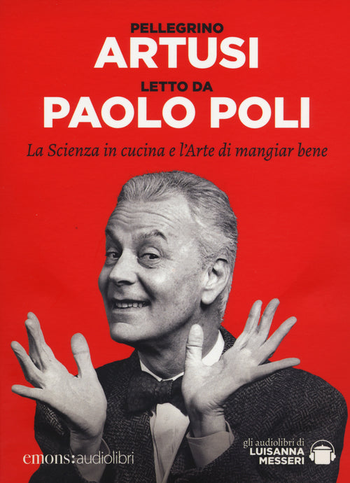 Cover of scienza in cucina e l'arte di mangiar bene letto da Paolo Poli. Audiolibro. CD Audio formato MP3