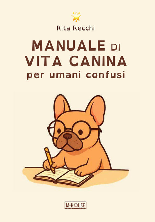 Manuale di vita canina per umani confusi