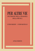 Cover of Per altre vie. Incursioni nella filosofia della musica