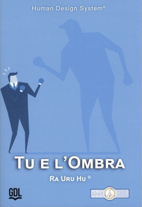 Tu e l'ombra. Human Design System