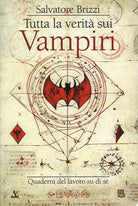 Cover of Tutta la verità sui vampiri. Quaderni del lavoro su di sé