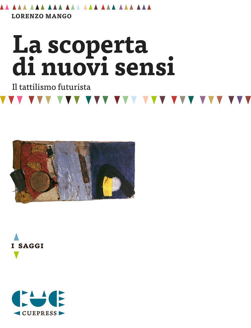 Cover of scoperta di nuovi sensi. Il tattilismo futurista