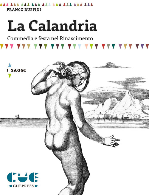 Cover of Calandria. Commedia e festa nel Rinascimento