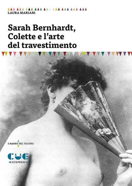 Cover of Sarah Bernhardt, Colette e l'arte del travestimento